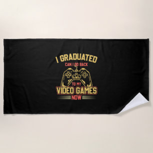 I Graduated Can I Go Back To My Video Games Beach Towel