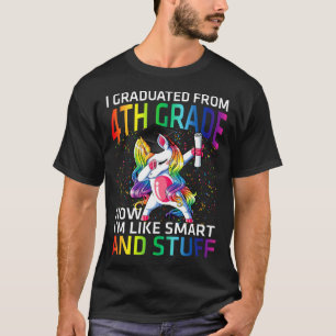 I Graduated From 4th Grade Now I'm Like Smart And T-Shirt