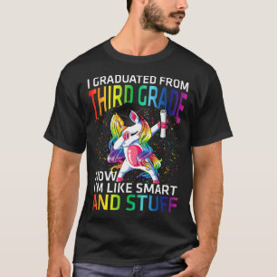 I Graduated From Third Grade Now I'm Like Smart An T-Shirt