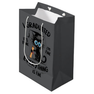I Graduated It's Fine I'm Fine Everything Is Fine  Medium Gift Bag