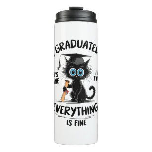 I Graduated It's Fine I'm Fine Everything Is Fine  Thermal Tumbler