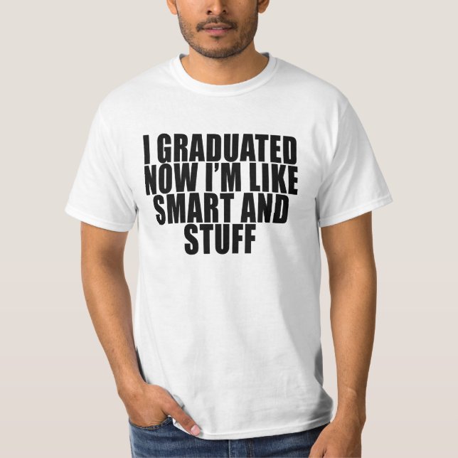 I Graduated Now I'm Funny Graduation T-Shirt ..png (Front)