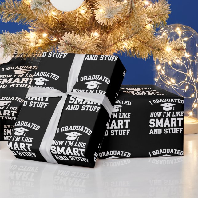 I Graduated Now Im Like Smart And Stuff Graduation Wrapping Paper (Holidays)