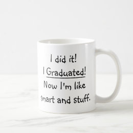 I Graduated Smart Grad Funny Graduation Day Quote Coffee Mug I Graduated Smart Grad Funny Graduation Day Quote Coffee Mug
