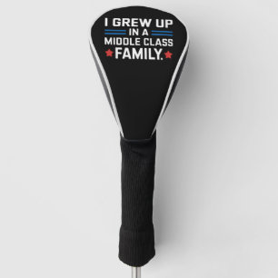 I Grew Up In A Middle Class Family Kamala Harris Golf Head Cover