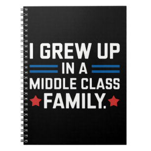 I Grew Up In A Middle Class Family Kamala Harris Notebook