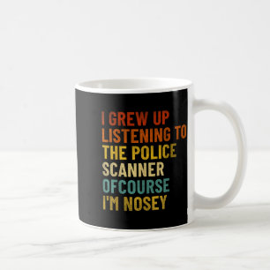 I Grew Up Listening To Lice Scanner Funny  Coffee Mug