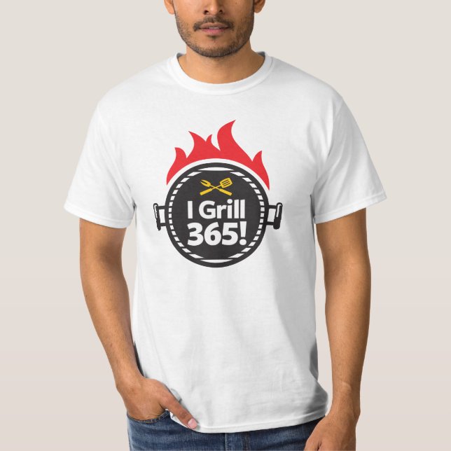 I Grill 365! T-Shirt (Front)