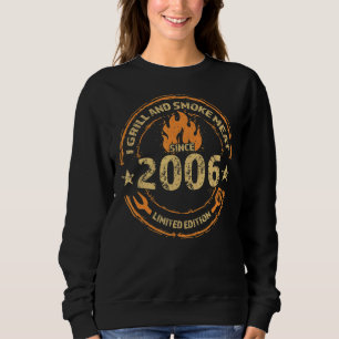 I Grill And Smoke Meat  Since 2006  16th Birthday Sweatshirt
