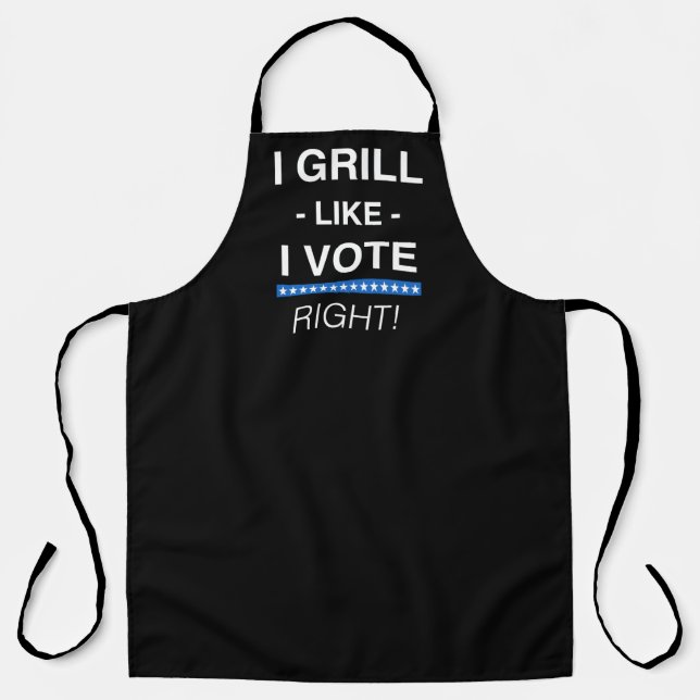 "I Grill Like I Vote... RIGHT!" Lg Grilling Apron (Front)