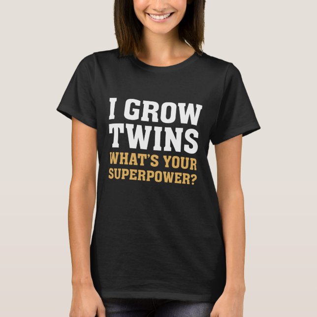 I Grow Twins T-Shirt (Front)