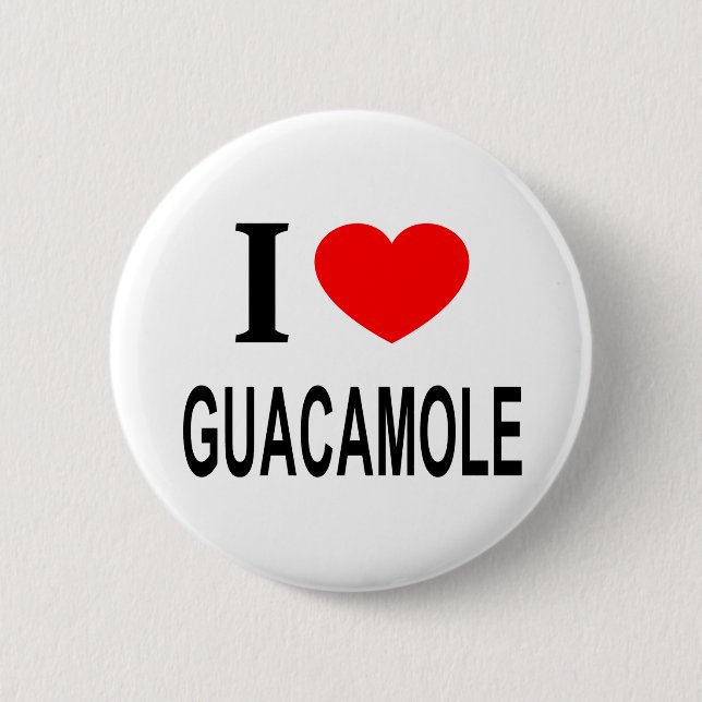 I ❤️ GUACAMOLE I LOVE GUACAMOLE I HEART GUACAMOLE 6 CM ROUND BADGE (Front)