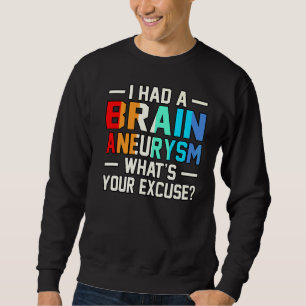 I Had A Brain Aneurysm Awareness Month Supporter G Sweatshirt