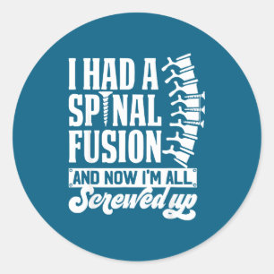 I Had A Snal Fusion And Now I'm All Screwed Up Fun Classic Round Sticker