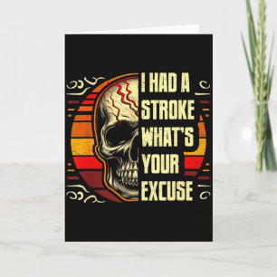 I Had A Stroke Whats Your Excuse Vintage Skull Hal Card