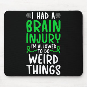 I Had A Traumatic Brain Injury Awareness TBI Mouse Pad