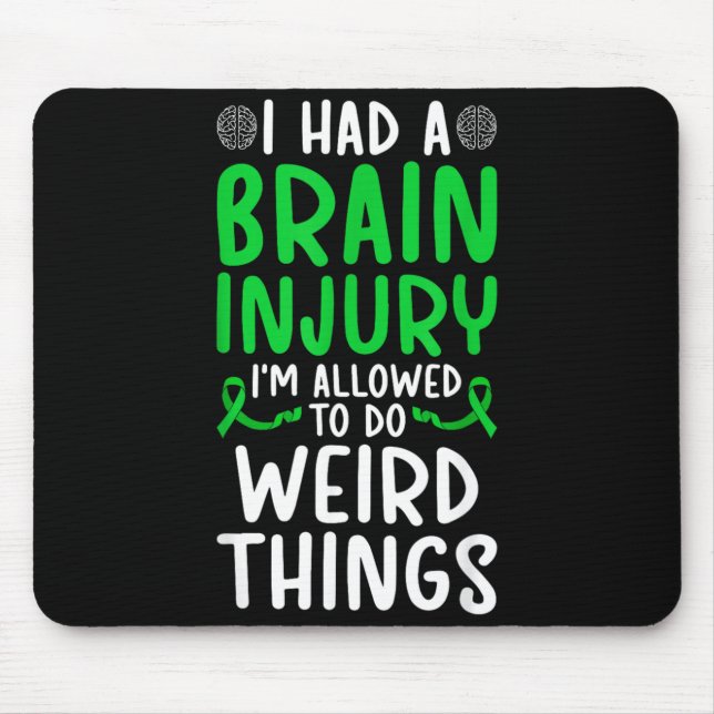 I Had A Traumatic Brain Injury Awareness TBI Mouse Pad (Front)