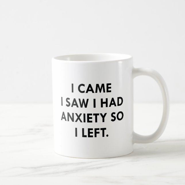 I Had Anxiety Coffee Mug (Right)