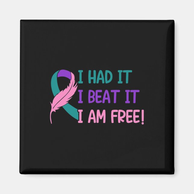 - I Had It Beat It I'm Free Thyroid Cancer Awarene Magnet (Front)