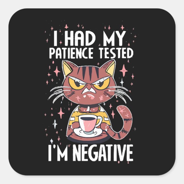 I had my Patience test! Square Sticker (Front)