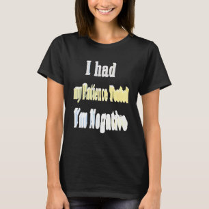 I Had My Patience Tested Im Negative 1 T-Shirt