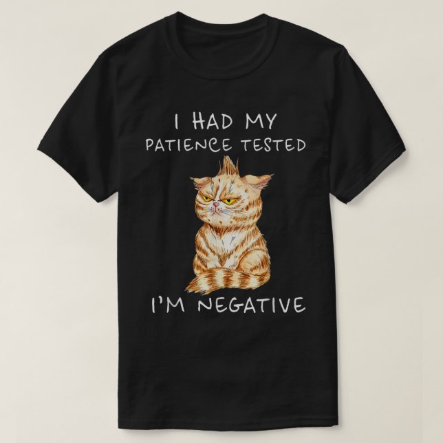 I Had My Patience Tested I'm Negative Cat Funny Wo T-Shirt (Design Front)