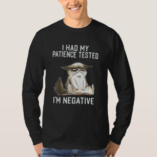 I Had My Patience Tested I'm Negative Cat Sarcas T-Shirt