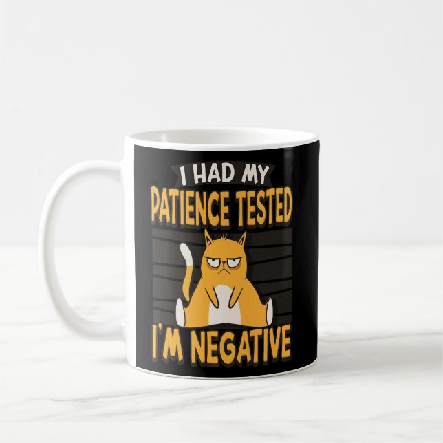 I Had My Patience Tested I'm Negative Cat  Sarcasm Coffee Mug (Left)