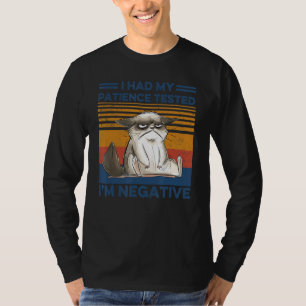 I Had My Patience Tested I'm Negative Cat sarcasm T-Shirt