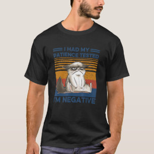 I Had My Patience Tested I'm Negative Cat sarcasm T-Shirt