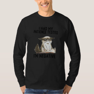 I Had My Patience Tested I'm Negative Cat Sarcasm T-Shirt