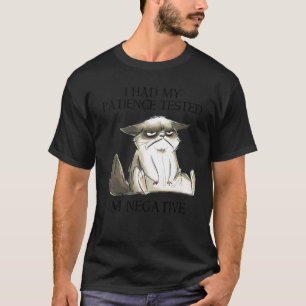 I Had My Patience Tested I'm Negative  Cute Black  T-Shirt