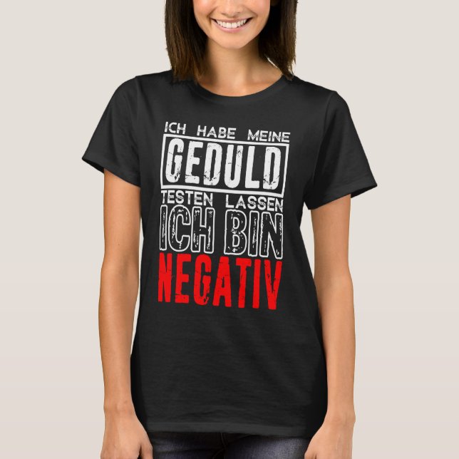 I Had My Patience Tested I'm Negative T-Shirt (Front)