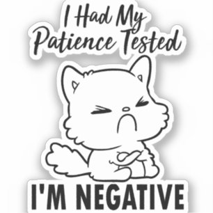 I Had My Patient Tested I'm Negative Cat Lover 
