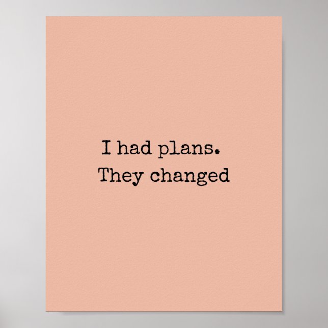 I had Plans Quote Print – Minimalist Art (Front)