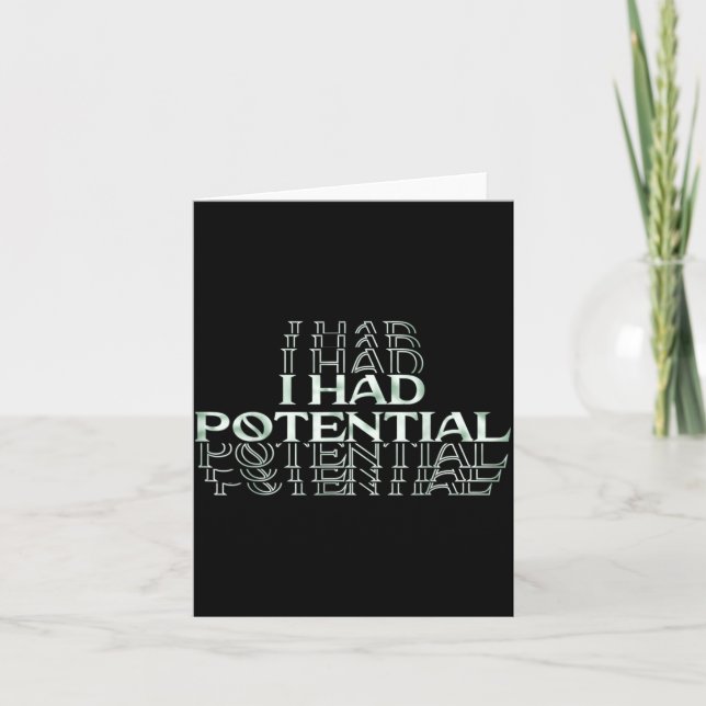 I Had Potential Funny Dark Humour Sarcastic Quote Card (Front)