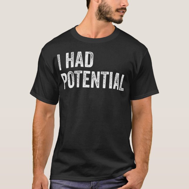 I Had Potential Funny Physics Humour Teacher T-Shirt (Front)