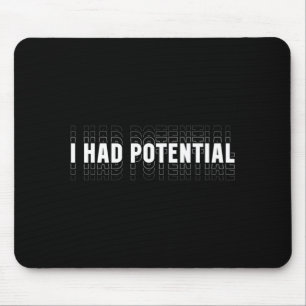 I Had Potential Funny Physics Science Teacher Mouse Pad