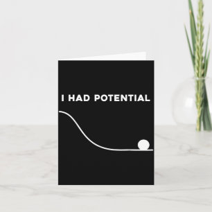 I Had Potential Funny Sarcastic Minimal Quote Card