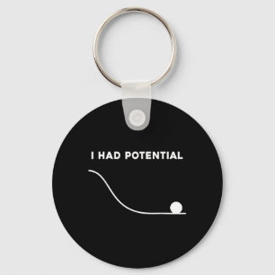 I Had Potential Funny Sarcastic Minimal Quote Key Ring