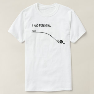  I Had Potential Funny T Shirt Minimalist 