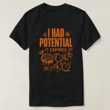 I Had Potential It Expired Funny Burnout Unisex