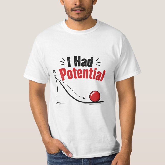 I Had Potential Physics Humour T-Shirt (Front)