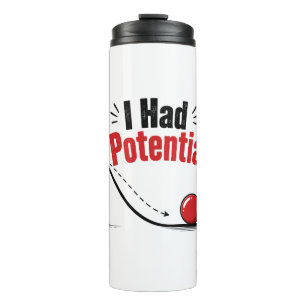 I Had Potential Physics Humour Thermal Tumbler