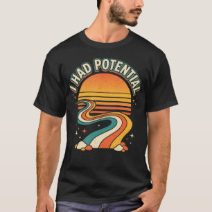 I Had Potential Physics T-Shirt