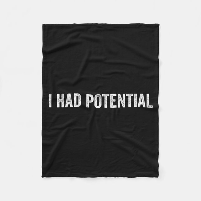I Had Potential Sarcastic Quote Funny Fleece Blanket (Front)
