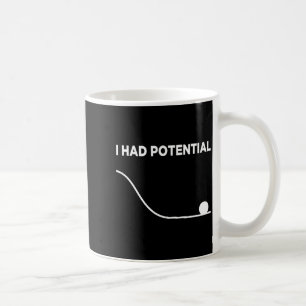 I Had Potential T-shirt.png Coffee Mug