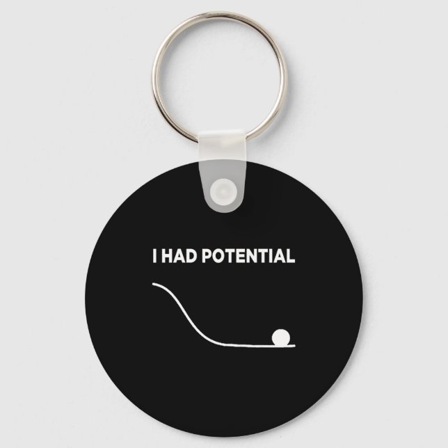 I Had Potential T-shirt.png  Key Ring (Front)