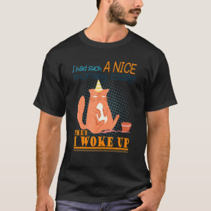 I Had Such A Nice Morning Angry Cat Bad Cattitude T-Shirt