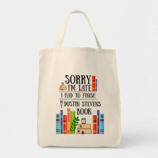 I Had to Finish my Dustin Stevens Book Tote Bag